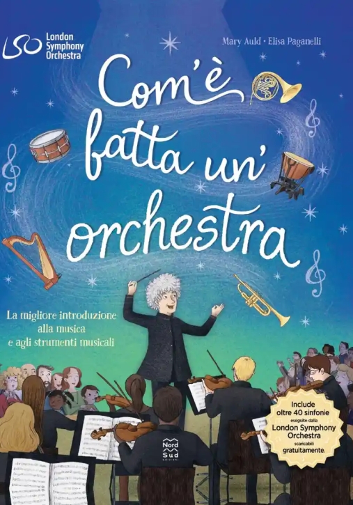 Immagine 0 di Com'? Fatta Un'orchestra. La Migliore Introduzione Alla Musica E Agli Strumenti Musicali. Ediz. A Co