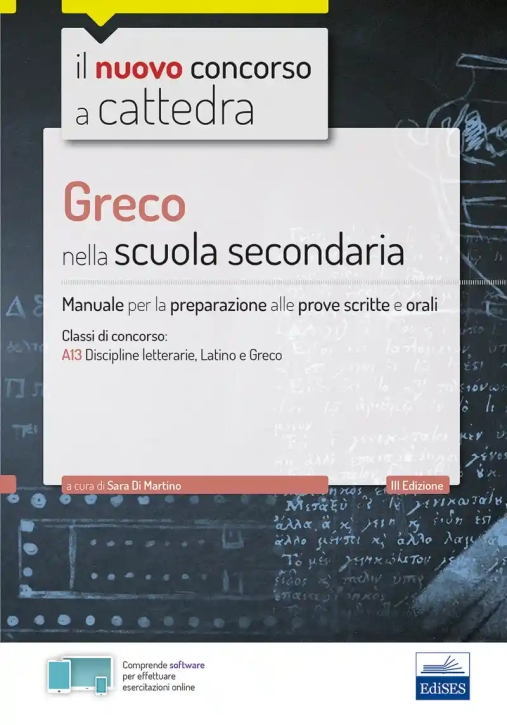 Immagine 0 di Cc 4/23 Greco Nella Scuola Secondaria. Manuale Per La Preparazione Alle Prove Scritte E Orali Per La