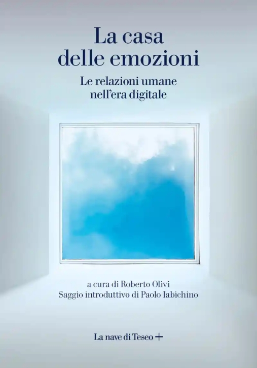 Immagine 0 di Casa Delle Emozioni. Le Relazioni Umane Nell'era Digitale (la)