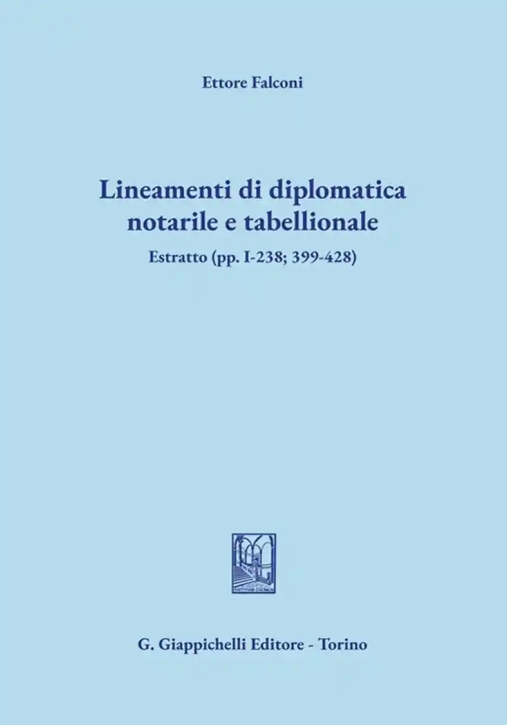 Immagine 0 di Lineamenti Di Diplomatica Notarile E Tabellionale