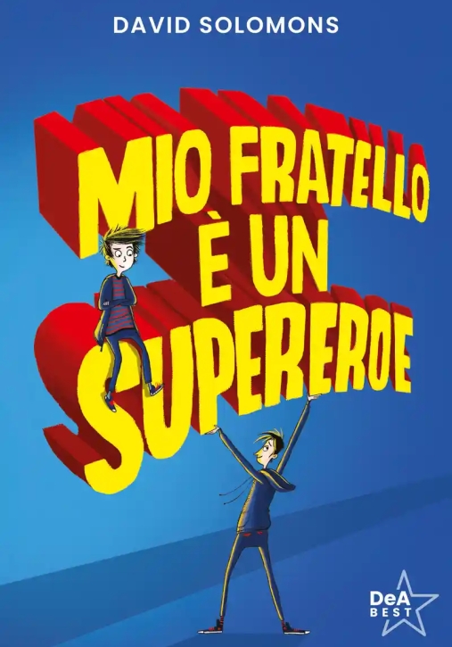 Immagine 0 di Mio Fratello ? Un Supereroe - Dea Best