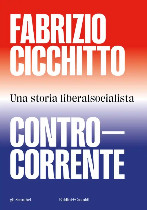 Immagine 0 di Controcorrente. Una Storia Libearlsocialista