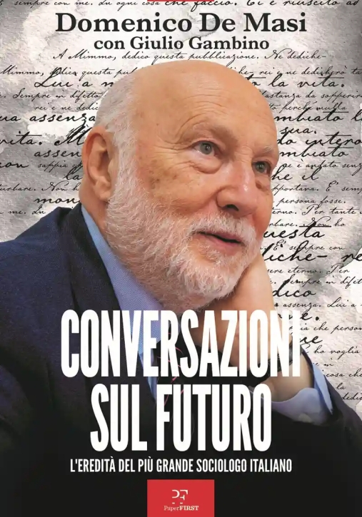 Immagine 0 di Conversazioni Sul Futuro. L'eredit? Del Pi? Grande Sociologo Italiano