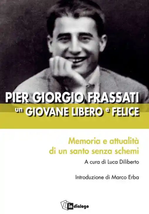 Immagine 0 di Pier Giorgio Frassati Giovane Libero E Felice