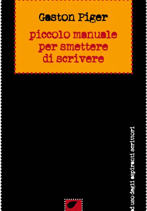 Immagine 0 di Piccolo Manuale Per Smettere Di Scrivere