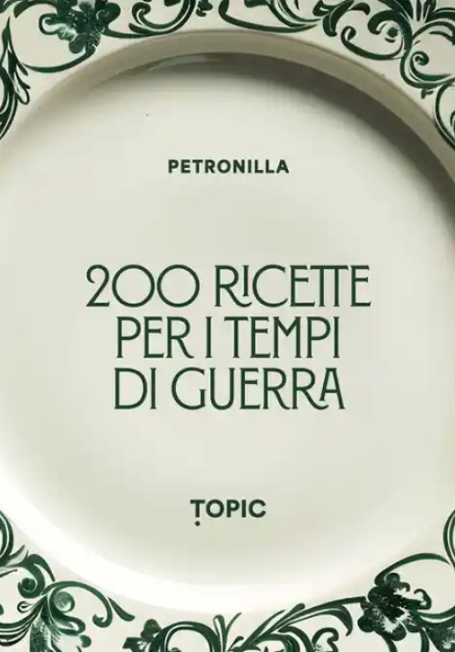 Immagine 0 di 200 Ricette Per I Tempi Di Guerra