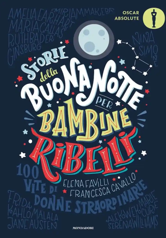 Storie Della Buonanotte Per Bambine Ribelli. 100 Vite Di Donne Straordinarie