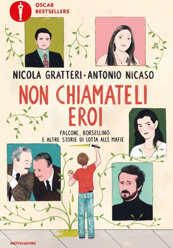 Non Chiamateli Eroi. Falcone, Borsellino E Altre Storie Di Lotta Alle Mafie