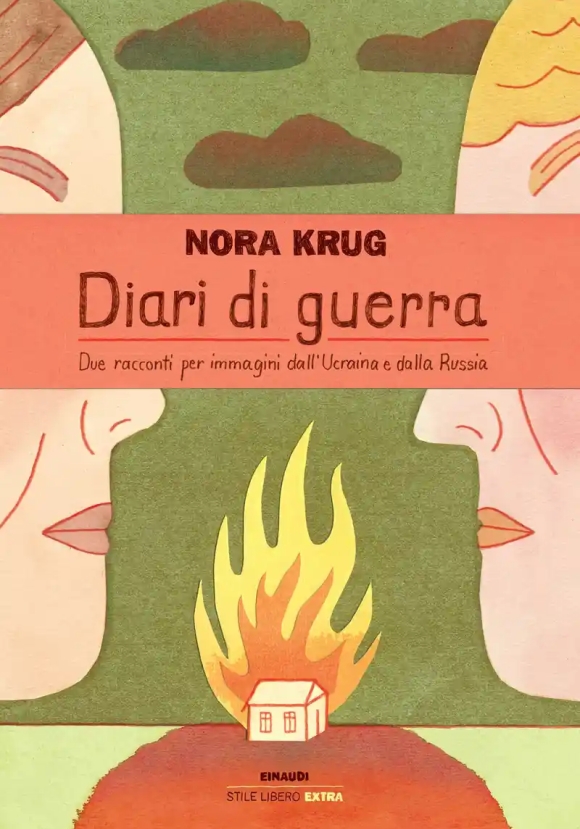 Diari Di Guerra. Due Racconti Per Immagini Dall'ucraina E Dalla Russia