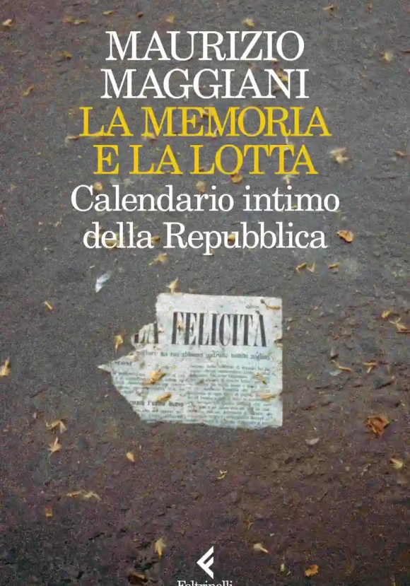 Memoria E La Lotta. Calendario Intimo Della Repubblica (la)