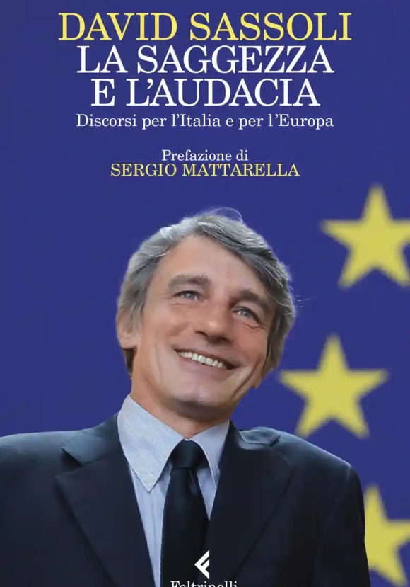 Saggezza E L'audacia. Discorsi Per L'italia E Per L'europa (la)