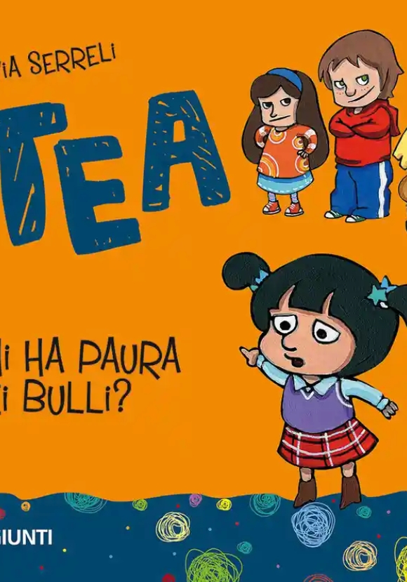 Chi Ha Paura Dei Bulli? Tea. Ediz. Illustrata