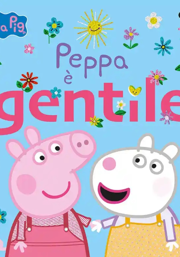 Peppa ? Gentile. Peppa Pig. Ediz. A Colori