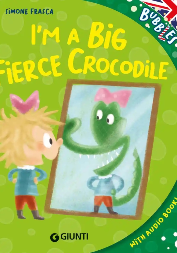 I'm A Big Fierce Crocodile. Ediz. A Colori. Con Audiolibro