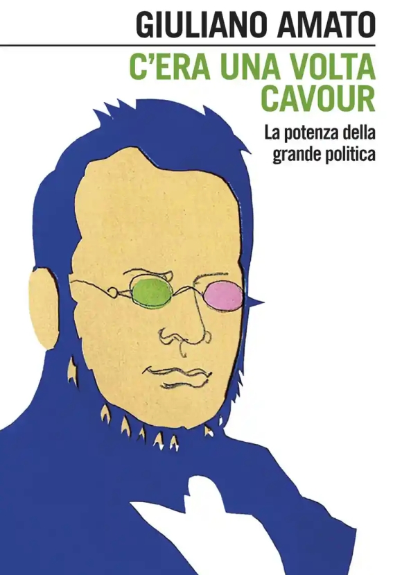 C'era Una Volta Cavour. La Potenza Della Grande Politica