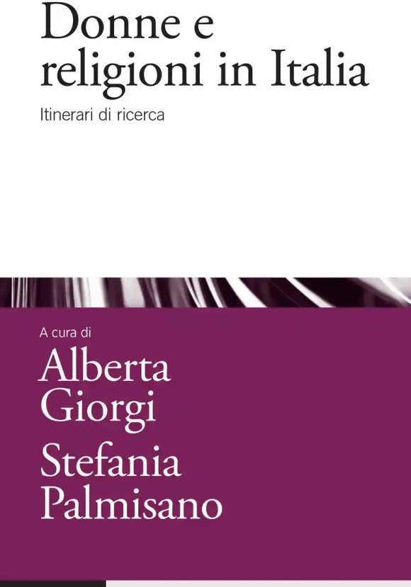 Donne E Religioni In Italia. Itinerari Di Ricerca