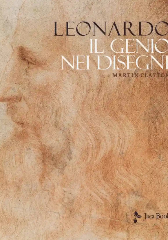 Leonardo. Il Genio Nei Disegni. Ediz. A Colori