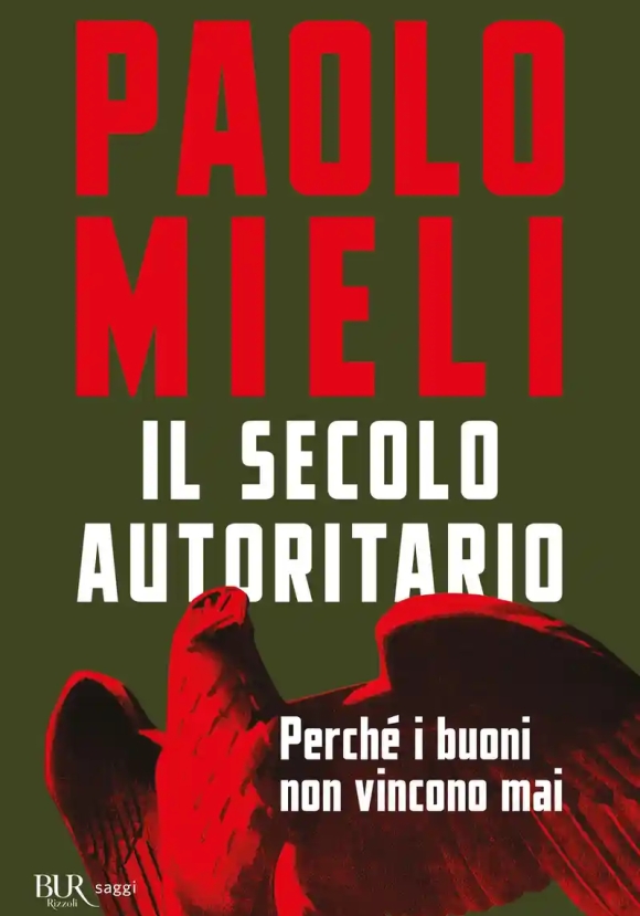 Secolo Autoritario. Perch? I Buoni Non Vincono Mai (il)