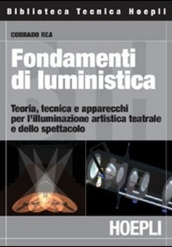 Fondamenti Di Luministica. Teoria, Tecnica E Apparecchi Per L'illuminazi