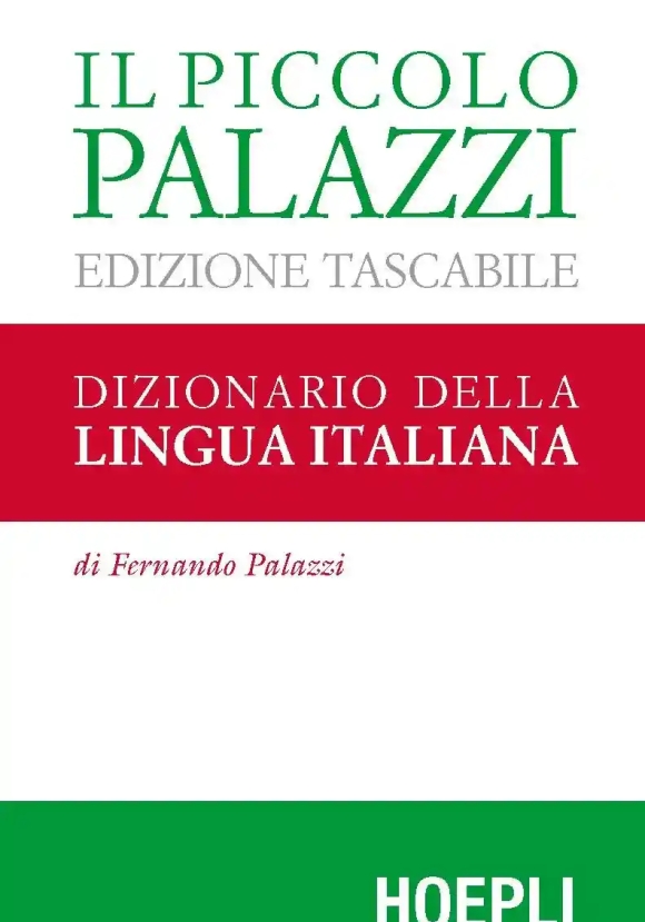 Piccolo Palazzi. Dizionario Della Lingua Italiana (il)