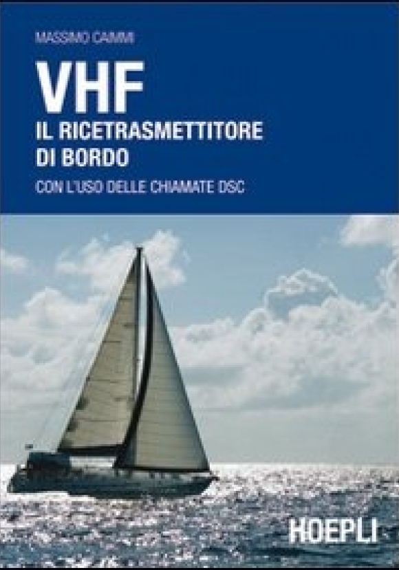 Vhf. Il Ricetrasmettitore Di Bordo. Con L'uso Delle Chiamate Dsc