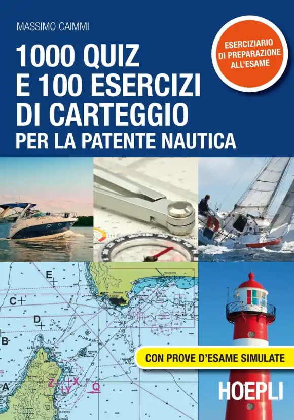 1000 Quiz E 100 Esercizi Di Carteggio Per La Patente Nautica