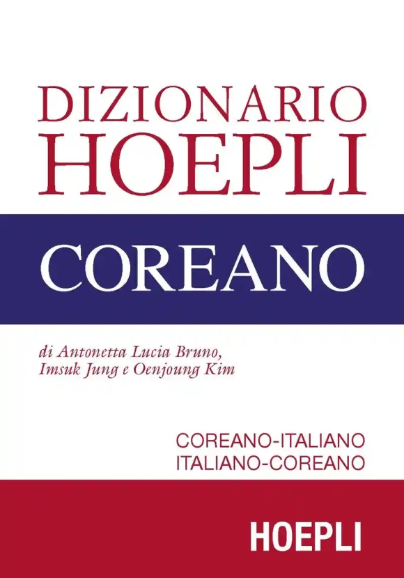 Dizionario Hoepli Coreano. Coreano-italiano, Italiano-coreano