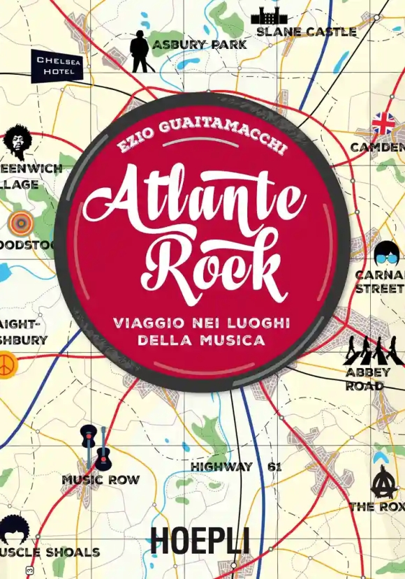 Atlante Rock. Viaggio Nei Luoghi Della Musica