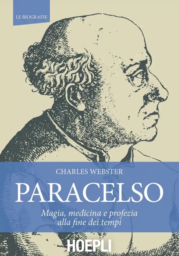 Paracelso. Magia, Medicina E Profezia Alla Fine Dei Tempi