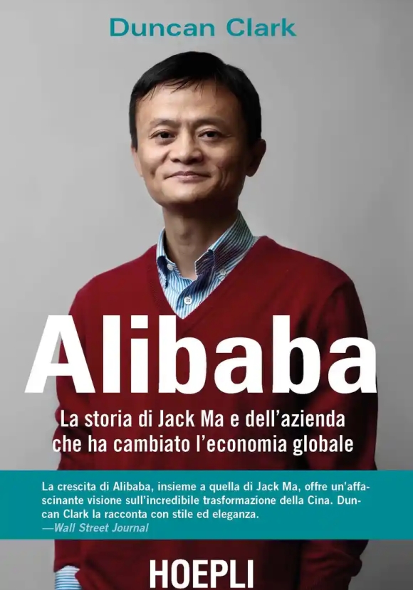 Alibaba. La Storia Di Jack Ma E Dell'azienda Che Ha Cambiato L'economia Globale