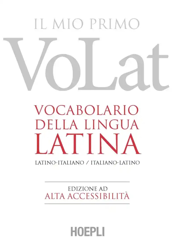 Mio Primo Volat. Vocabolario Della Lingua Latina. Latino-italiano, Italiano-latino. Ediz. Ad Alta Accessibilit? (il)