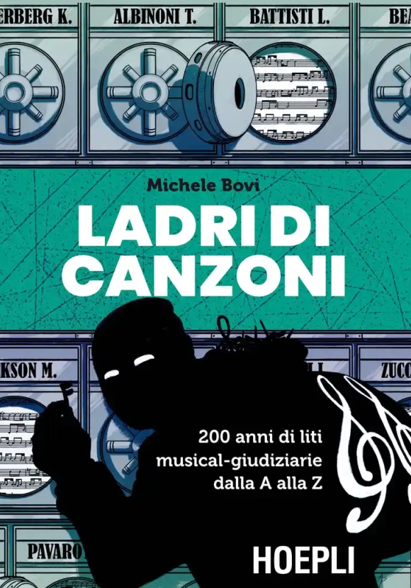 Ladri Di Canzoni. 200 Anni Di Liti Musical-giudiziarie Dalla A Alla Z