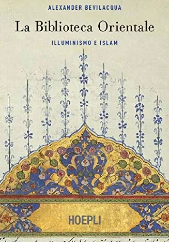 Biblioteca Orientale. Illuminismo E Islam (la)