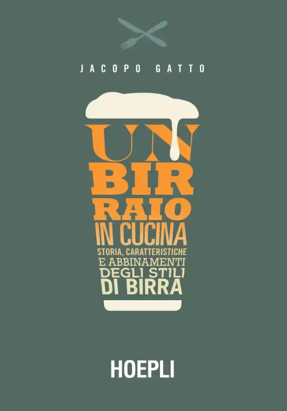 Birraio In Cucina. Storia, Caratteristiche E Abbinamenti Degli Stili Di Birra (un)