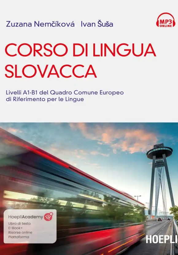 Corso Di Lingua Slovacca. Livelli A1-b1 Del Quadro Comune Europeo Di Riferimento Per Le Lingue. Con 