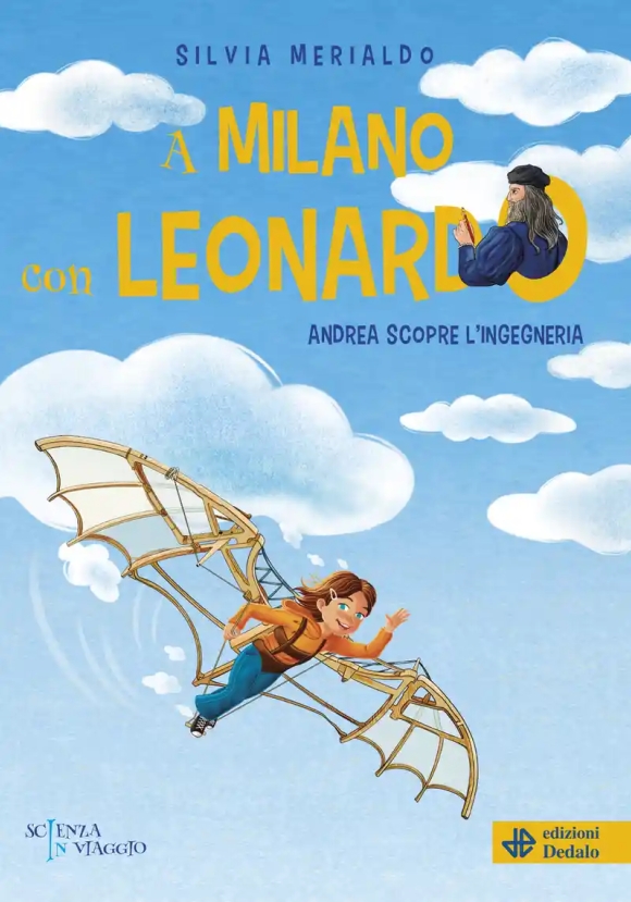 A Milano Con Leonardo. Andrea Scopre L'ingegneria