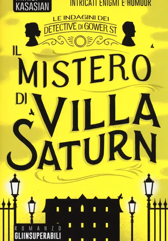 Mistero Di Villa Saturn. Le Indagini Dei Detective Di Gower St (il)