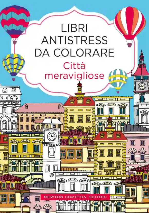 Citt? Meravigliose. Libri Antistress Da Colorare