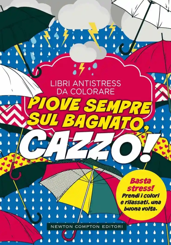 Piove Sempre Sul Bagnato... Cazzo! Libri Antistress Da Colorare