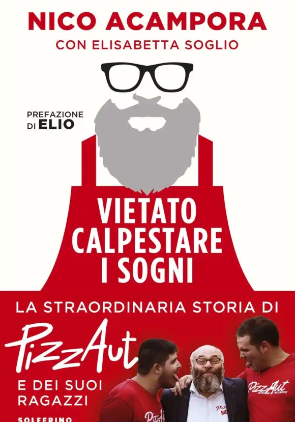 Vietato Calpestare I Sogni. La Straordinaria Storia Di Pizzaut E Dei Suoi Ragazzi