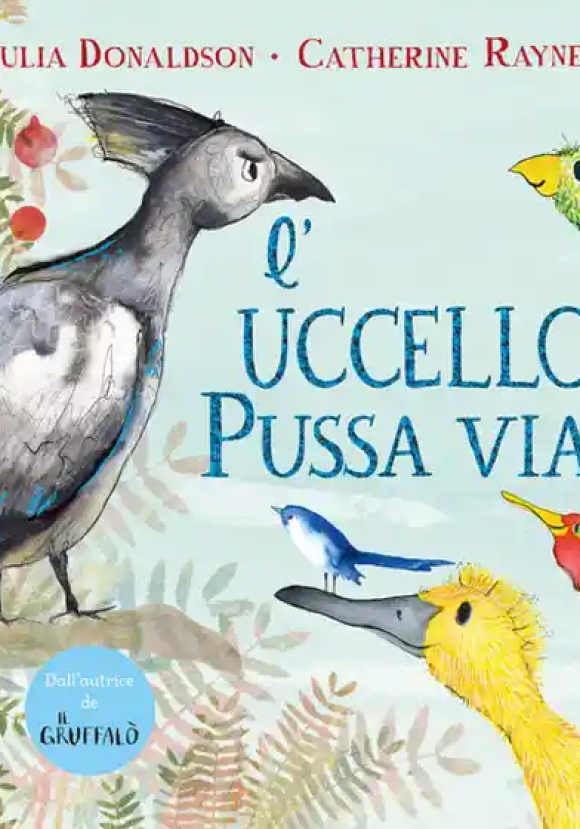 Uccello Pussa Via! Ediz. A Colori (l')