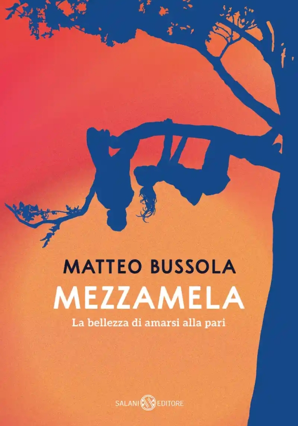 Mezzamela. La Bellezza Di Amarsi Alla Pari