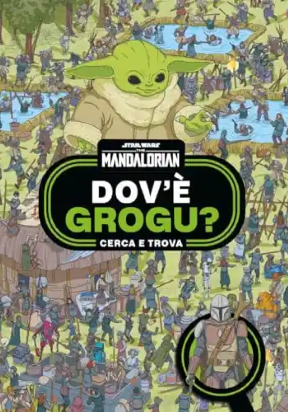 Dov'? Grogu? Cerca E Trova. Star Wars. The Mandalorian. Ediz. A Colori