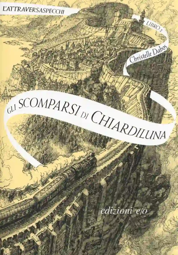 L'attraversaspecchi - Gli Scomparsi Di Chiardiluna - Vol2