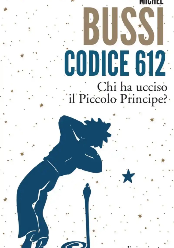 Codice 612. Chi Ha Ucciso Il Piccolo Principe?