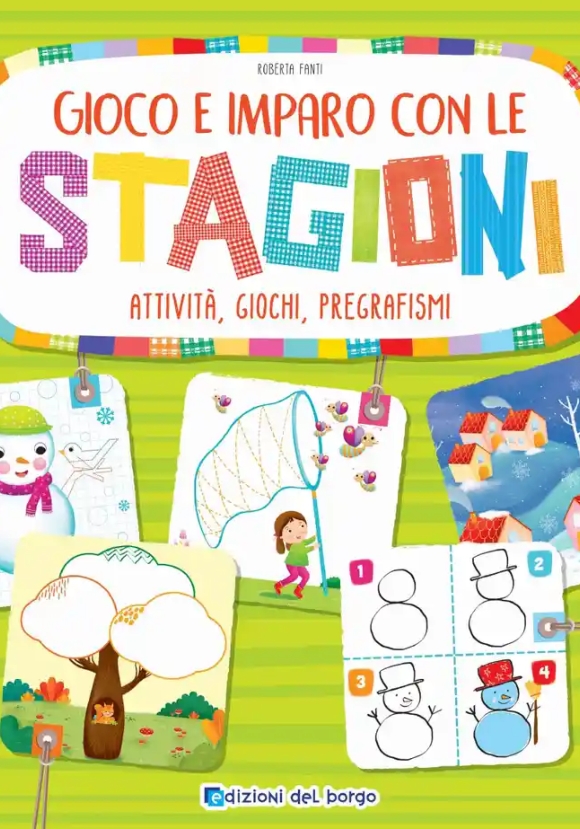 Gioco E Imparo Con Le Stagioni. Attivit?, Giochi, Pregrafismi. Ediz. A Colori