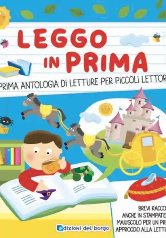 Leggo In Prima. Prime Antologia Di Letture Per Piccoli Lettori. Ediz. A Colori