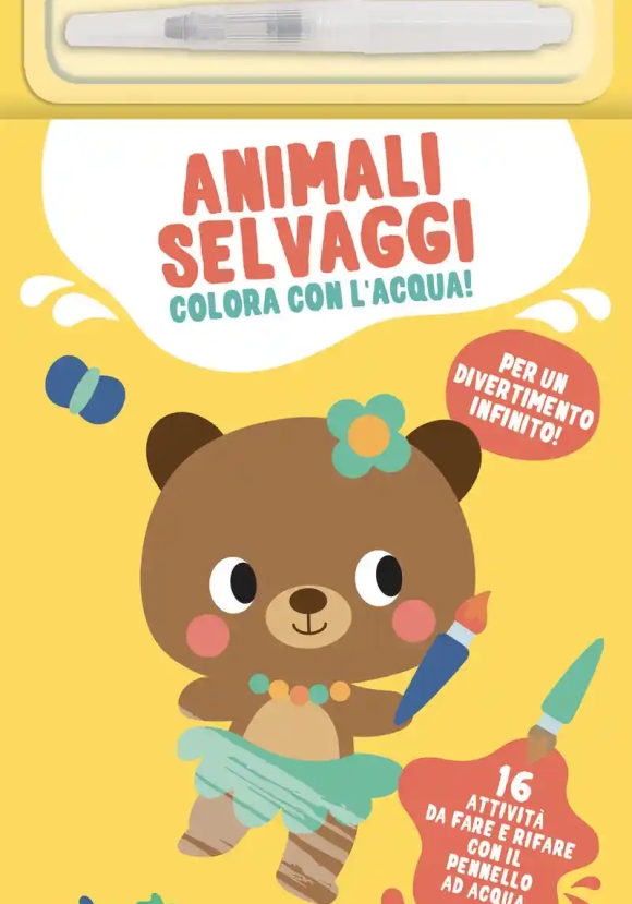 Animali Selvaggi. Colora Con L'acqua! Ediz. A Colori. Con Pennarello Ad Acqua