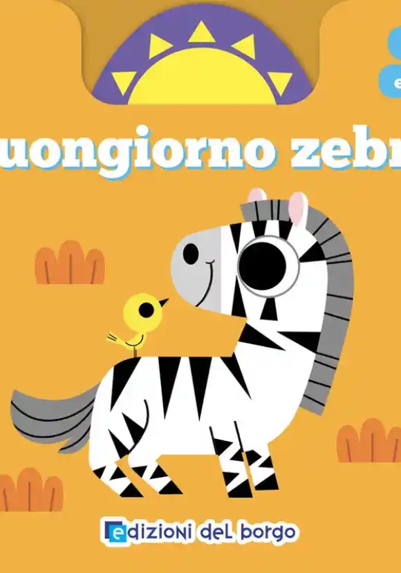 Buongiorno Zebra. Scorri E Gioca. Ediz. A Colori