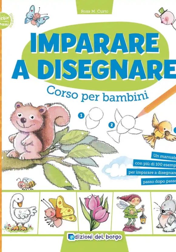 Imparare A Disegnare. Corso Per Bambini. Ediz. A Colori